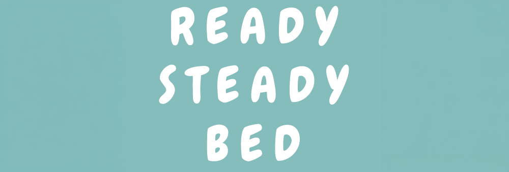 Ready Steady Bed